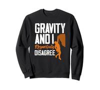 Gravity and I Respectfully Disagree Escalar Divertido Sudadera