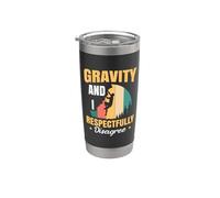 Gravity and I respectfully disagree. Vaso térmico de acero inoxidable de doble pared