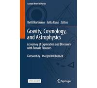 Gravity, Cosmology, and Astrophysics: A Journey of Exploration and Discovery with Female Pioneers: 1022 (Lecture Notes in Physics, 1022)