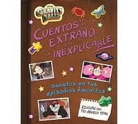 Gravity Falls. Cuentos De Lo Extraño Y Lo Inexplicable