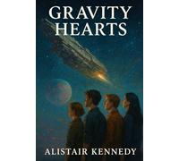 Gravity Hearts: A Sci-Fi Coming-of-Age Romance About Leadership, Love, and Landing Together: A Young Adult Sci-Fi Romance Set on a Generation Ship, ... Emotional Growth, and Slow-Burn LGBTQ Love