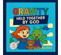 Gravity: Held together by God (God Made)