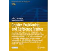 Gravity, Positioning and Reference Frames: Proceedings of the IAG Symposia - GGHS2022: Gravity, Geoid, and Height Systems 2022, Austin, TX, United ... Association of Geodesy Symposia)