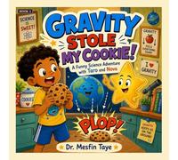 Gravity Stole My Cookie!: A Funny Science Adventure with Taro and Nova (Book 1) (Taro and Nova's Funny Science Adventures)
