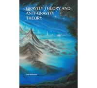 GRAVITY THEORY AND ANTI-GRAVITY THEORY
