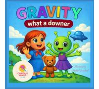 Gravity: What a Downer (The Curious Minds Club)