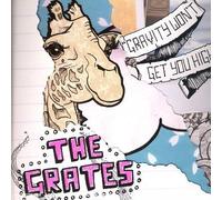 Gravity Won't Get You High by The Grates (2006-05-03)
