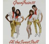 Gravy Train - All That Sweet Stuff