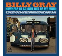 Gray,Billy - Nowhere To Go (But Out Of My Mind)