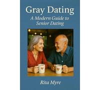 Gray Dating: A Modern Guide to Senior Dating