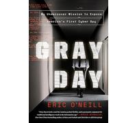 Gray Day: My Undercover Mission to Expose America's First Cyber Spy