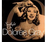 Gray,Dolores - Spotlight On Dolores Gray