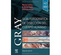 Gray. Guía fotográfica de disección del cuerpo humano - 2ª Edición