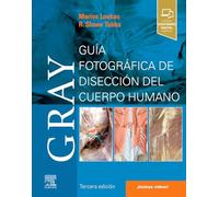 Gray. Guía fotográfica de disección del cuerpo humano (3ª ed.)
