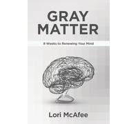 Gray Matter: 8 Weeks to Renewing Your Mind
