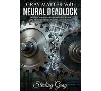 Gray Matter Vol 1: Neural Deadlock: Extreme Hard Sudoku Puzzles for Adults | 200 Advanced Logic Puzzles (22-25 Clues)