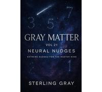 Gray Matter Vol21: Neural Nudges: Extreme Sudoku for the Master Mind