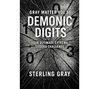 Gray Matter Vol36: Demonic Digits: Your Ultimate Extreme Sudoku Challenge