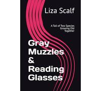 Gray Muzzles & Reading Glasses: A Tail of Two Species Growing Old Together