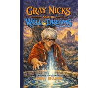 Gray Nicks and the Well of Dreams: A Lands of Habogad Fantasy (Lands of Habogad Fantasy Series)