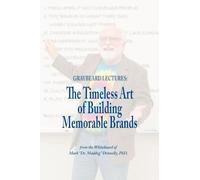 Graybeard Lectures: The Timeless Art of Building Memorable Brands