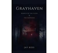 Grayhaven: March Of The Flesh & The Dawning (Grayhaven Trilogy)