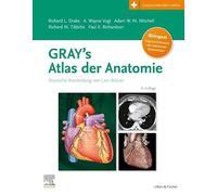 Gray's Atlas der Anatomie mit online Zusatzmaterial Videos: Deutsche Bearbeitung von Lars Bräuer