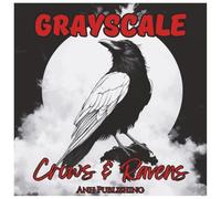 Grayscale Crows & Ravens: Fun Coloring Book For Adults: Dark Elegance and Intricate Bird Designs for Relaxation and Creative Expression (Grayscale Animal Coloring Series)