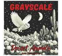 Grayscale Desert Animals Fun Coloring Book For Adults.: Relaxing Black & White Desert Wildlife Illustrations for Stress Relief and Creative Fun