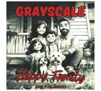 Grayscale Happy Family: Fun and Cute Coloring Book For Adults: Relaxing Grayscale Family Moments, Cozy Everyday Scenes, and Heartwarming Illustrations ... Mindful Coloring (Grayscale Coloring Series)