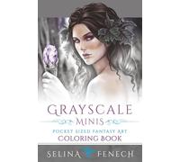 Grayscale Minis - Pocket Sized Fantasy Art Coloring Book (Grayscale Coloring by Selina Fenech)
