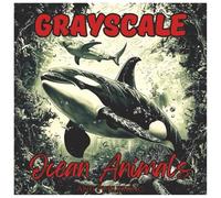 Grayscale Ocean Animals Fun Coloring Book for Adults: Relaxing Marine Life Coloring Pages with Dolphins, Whales, Turtles, and Underwater Creatures in ... Creativity (Grayscale Animal Coloring Series)