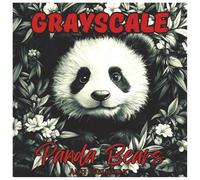Grayscale Panda Bears : Fun Coloring Book For All Ages: Relaxing Grayscale Panda Coloring Pages for Adults and Kids (Grayscale Animal Coloring Series)