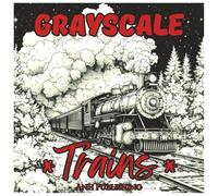 Grayscale Trains: Fun and Adventurous Coloring Book for Teens and Adults: 48 Relaxing Grayscale Train Illustrations for Stress Relief, Creativity, and Mindful Coloring (Grayscale Coloring Series)