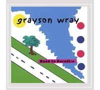 Grayson Wray - Road to Paradise