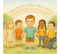 Grayson's Great Big Circle: A story About Inclusion and Belonging (Lessons For Littles)