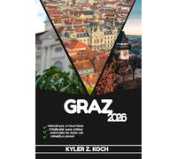 GRAZ GUIDE DE VOYAGE 2026: Découvrez les trésors cachés de Graz, les escapades en plein air, les secrets locaux et les sites inoubliables