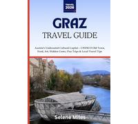 Graz Travel Guide 2026: Austria's Underrated Cultural Capital - UNESCO Old Town, Food, Art, Hidden Gems, Day Trips & Local Travel Tips