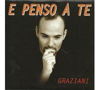 Graziani - E Penso a Te