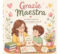 Grazie Maestra per tutte le volte che hai creduto in me - Regalo fine anno maestra: Un piccolo cuore pieno di gratitudine per una grande maestra - Regalo prsonalizzato e originale.
