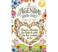 Grazie Maestra - per tutte le volte che hai creduto in me: Regalo Maestre Fine Anno | Agenda insegnante 2026 2027 | Diario settimanale una settimana su 2 pagine,