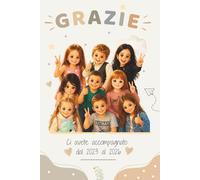 GRAZIE PER AVERCI ACCOMPAGNATO: Ogni sorriso, ogni parola, ogni gesto...resetà per sempre nel nostro cuore.
