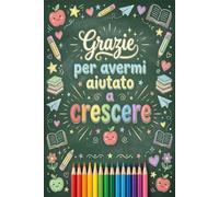 grazie per avermi aiutato a crescere: Quaderno appunti per maestre asilo nido e scuola primaria, taccuino idea regalo originale per Natale fine anno o compleanno
