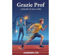 GRAZIE PROF: Cronache di una svolta