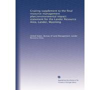 Grazing supplement to the final resource management plan/environmental impact statement for the Lander Resource Area, Lander, Wyoming