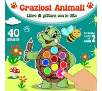 Graziosi Animali - Semplice Libro Di Pittura Con Le Dita Per Bambini: Il Mio Grande Album da Colorare e Dipingere Motivi Semplici Animali Tartaruga, ... Per Ragazzi e Ragazze a Partire dai 2 Anni