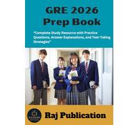 GRE 2026 Prep Book .: “Complete Study Resource with Practice Questions, Answer Explanations, and Test-Taking Strategies” .
