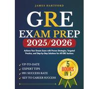 GRE Exam Prep 2025/2026: [ 5 BOOKS IN 1 ] Achieve Your Dream Score with Proven Strategies, Targeted Practice, and Step-by-Step Solutions for All GRE Sections"