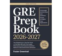 GRE Prep Book 2026-2027: Your Blueprint to Top-Tier Score on the New GRE with Full-Length Mock Exams & Question Banks for Elite Grad School Admission