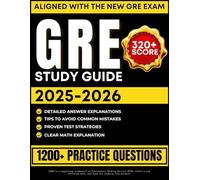 GRE STUDY GUIDE 2025-2026: Mastering Advanced Reasoning, Strategic Preparation, and Comprehensive Practice for Graduate Success Across Quantitative, Verbal, and Analytical Assessments